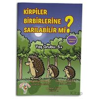 Kirpiler Birbirlerine Sarılabilir Mi? - Görkem Güler - Eğiten Kitap