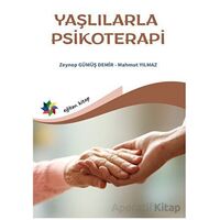 Yaşlılarla Psikoterapi - Zeynep Gümüş Demir - Eğiten Kitap