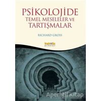 Psikolojide Temel Meseleler ve Tartışmalar - Richard Gross - Kaknüs Yayınları