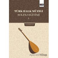 Türk Halk Müziği Solfej Eğitimi 1 - Soner Algı - Eğitim Yayınevi - Ders Kitapları