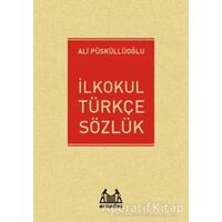 İlkokul Türkçe Sözlük - Ali Püsküllüoğlu - Arkadaş Yayınları