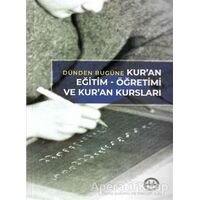 Dünden Bugüne Kuran Eğitim Öğretimi ve Kuran Kursları - Kolektif - Diyanet İşleri Başkanlığı