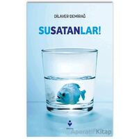 Susatanlar! - Suyumuzu Kimler Kıtlaştırdı? - Dilaver Demirağ - Tire Kitap