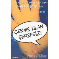 Çekme Ulan Şerefsiz! - Önder Şuşoğlu - Alfa Yayınları