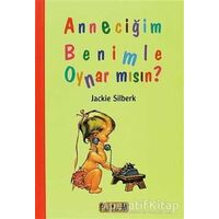 Anneciğim Benimle Oynar mısın? - Jackie Silberk - Platform Yayınları