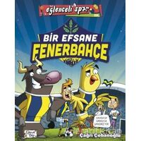 Bir Efsane Fenerbahçe - Çağrı Çobanoğlu - Eğlenceli Bilgi Yayınları