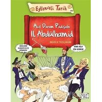 Acil Durum Padişahı II. Abdülhamid - Behice Tezçakar - Eğlenceli Bilgi Yayınları