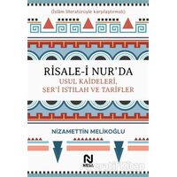 Risale-i Nur’da Usul Kaideleri, Şer’i Istılah ve Tarifler - Nizamettin Melikoğlu - Nesil Yayınları