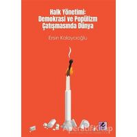 Halk Yönetimi: Demokrasi ve Popülizm Çatışmasında Dünya - Ersin Kalaycıoğlu - Efil Yayınevi