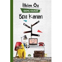 Ben Kimim - Genç Olmak - İlkim Öz - Martı Yayınları