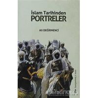 İslam Tarihinden Portreler - Ali Değirmenci - Ekin Yayınları