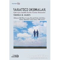 Yaratıcı Okumalar - Thomas H. Ogden - Bağlam Yayınları