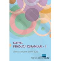 Sosyal Psikoloji Kuramları II - Kolektif - Nobel Akademik Yayıncılık