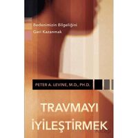 Travmayı İyileştirmek - Peter A. Levine - Butik Yayınları