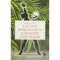 Lacancı Psikanaliz ve Karakter Çözümleme - Mutluhan İzmir - İmge Kitabevi Yayınları