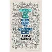 İklim Krizi ve Ekolojik Yıkım - Gençlerle Baş Başa - Fikret Başkaya - Yordam Kitap