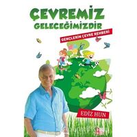 Çevremiz Geleceğimizdir - Ediz Hun - Babıali Kültür Yayıncılığı