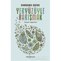 Yeryüzüyle Barışmak - Vandana Shiva - Yeni İnsan Yayınevi