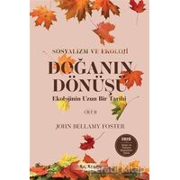 Doğanın Dönüşü – Ekolojinin Uzun Bir Tarihi 2. Cilt - John Bellamy Foster - Kalkedon Yayıncılık