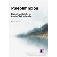 Paleolimnoloji: Biyolojik İndikatörler ve Anadolu’da Uygulamaları - Ceran Şekeryapan - Efil Yayınevi