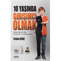 10 Yaşında Girişimci Olmak - Erdem Genç - Ceres Yayınları