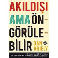 Akıldışı Ama Öngörülebilir - Dan Ariely - Optimist Kitap