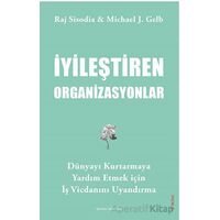 İyileştiren Organizasyonlar - Raj Sisodia - Sola Unitas