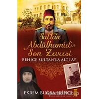 Sultan Abdülhamidin Son Zevcesi - Ekrem Buğra Ekinci - Timaş Yayınları