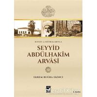 Seyyid Abdülhakim Arvasi - Ekrem Buğra Ekinci - Arı Sanat Yayınevi