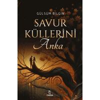 Savur Küllerini: Anka - Gülsüm Bilgin - Otantik Kitap