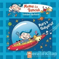 Mars’a Gidiyoruz - Memo ile Boncuk - Erdoğan Oğultekin - Eksik Parça Yayınları