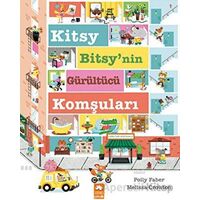 Kitsy Bitsy’nin Gürültücü Komşuları - Polly Faber - Eksik Parça Yayınları
