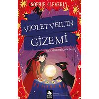 Violet Veil’in Gizemi - Bir Talihsizlik Hikayesi - Sophie Cleverly - Eksik Parça Yayınları