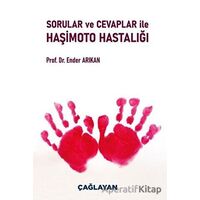 Sorular ve Cevaplar ile Haşimoto Hastalığı - Ender Arıkan - Çağlayan Kitabevi