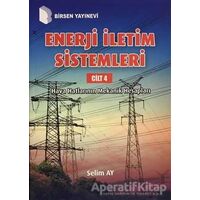 Enerji İletim Sistemleri Cilt 4 - Selim Ay - Birsen Yayınevi