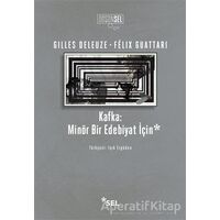 Kafka: Minör Bir Edebiyat İçin - Felix Guattari - Sel Yayıncılık