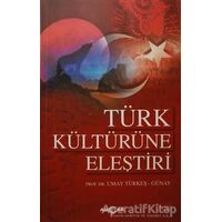 Türk Kültürüne Eleştiri - Umay Türkeş Günay - Akçağ Yayınları