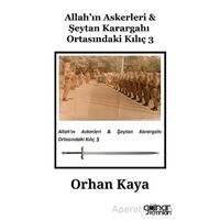 Allah’ın Askerleri - Şeytan Karargahı Ortasındaki Kılıç 3 - Orhan Kaya - Gülnar Yayınları