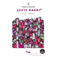 Şehir Hakkı - Henri Lefebvre - Sel Yayıncılık