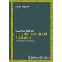 Klasik Türk Edebiyatı Eleştiri Terimleri Sözlüğü - Fahri Kaplan - DBY Yayınları