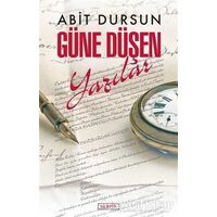 Güne Düşen Yazılar - Abit Dursun - Berfin Yayınları