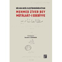 Mehmed Ziver Bey Mütalaat-ı Edebiyye - Bir Nesil Eleştirmeninin Kitabı