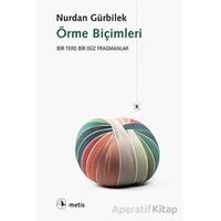 Örme Biçimleri Bir Ters Bir Düz Fragmanlar - Nurdan Gürbilek - Metis Yayınları