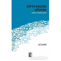 Şiirin Saçağı Altında - Ali Emre - İz Yayıncılık