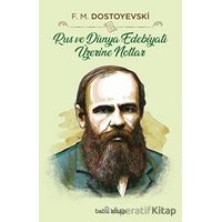 Rus ve Dünya Edebiyatı Üzerine Notlar - Fyodor Mihayloviç Dostoyevski - Babil Kitap