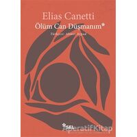 Ölüm Can Düşmanım - Elias Canetti - Sel Yayıncılık