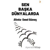 Sen Başka Dünyalarda - Elinka Emel Güneş - Cinius Yayınları