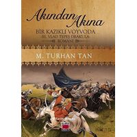 Akından Akına Bir Kazıklı Voyvoda -III. Vlad Tepeş Drakula- Romanı - M. Turhan Tan - Elips Kitap