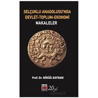 Selçuklu Anadolusunda Devlet-Toplum-Ekonomi - Mikail Bayram - Elips Kitap