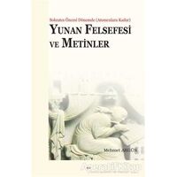 Yunan Felsefesi ve Metinler - Mehmet Akgün - Elis Yayınları